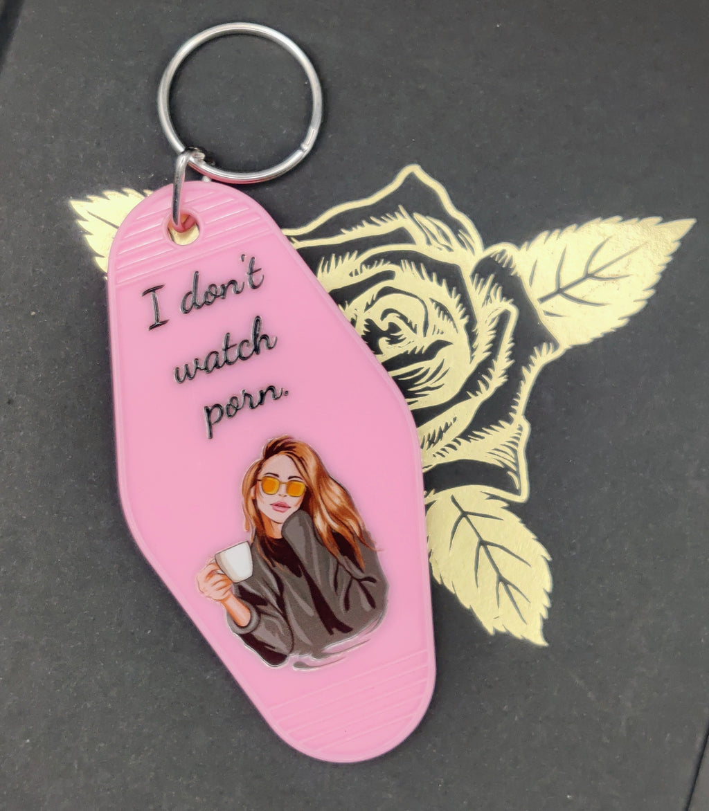 I don't watch P*rn I Read It Like A F*cking Lady Keychain